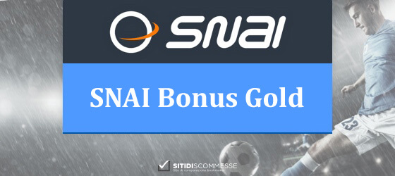Bonus gold SNAI 2020: come funziona - MyGDM Blog